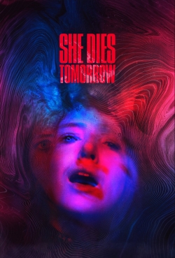 Watch free She Dies Tomorrow movies Hd online