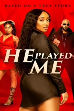 Watch free He Played Me movies Hd online