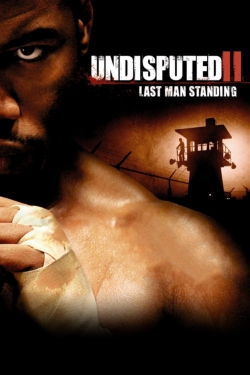 Watch free Undisputed II: Last Man Standing movies Hd online