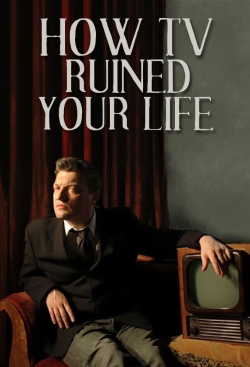 Watch free How TV Ruined Your Life movies Hd online