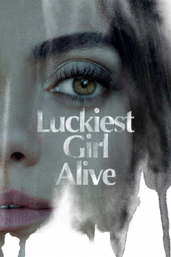 Watch free Luckiest Girl Alive movies Hd online