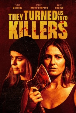 Watch free They Turned Us Into Killers movies Hd online