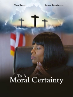 Watch free To A Moral Certainty movies Hd online