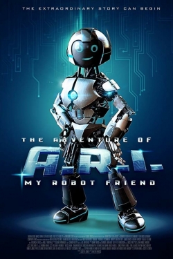 Watch free The Adventure of A.R.I.: My Robot Friend movies Hd online