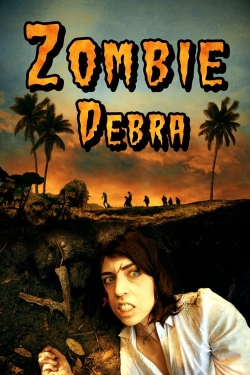 Watch free Zombie Debra movies Hd online