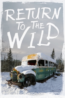 Watch free Return to the Wild: The Chris McCandless Story movies Hd online