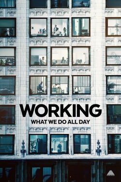 Watch free Working: What We Do All Day movies Hd online