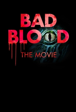 Watch free Bad Blood: The Movie movies Hd online