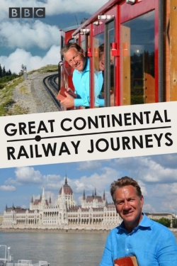 Watch free Great Continental Railway Journeys movies Hd online