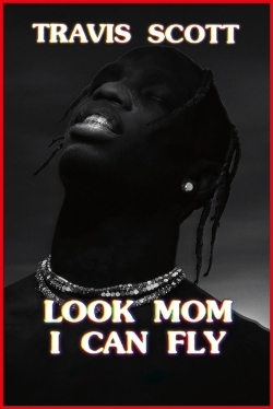 Watch free Travis Scott: Look Mom I Can Fly movies Hd online