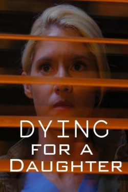 Watch free Dying for a Daughter movies Hd online