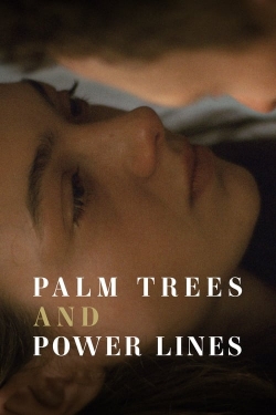 Watch free Palm Trees and Power Lines movies Hd online