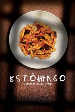 Watch free Estômago: A Gastronomic Story movies Hd online