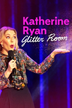 Watch free Katherine Ryan: Glitter Room movies Hd online