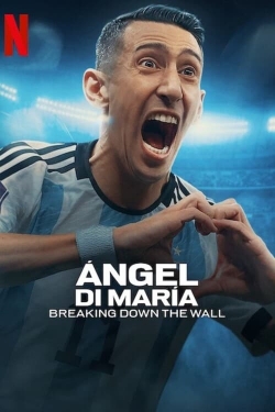 Watch free Ángel Di María: Breaking Down the Wall movies Hd online