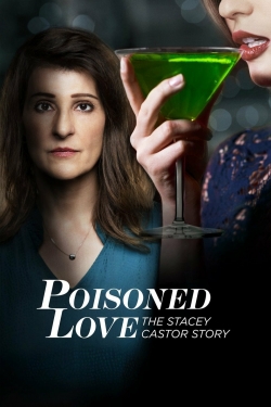 Watch free Poisoned Love: The Stacey Castor Story movies Hd online