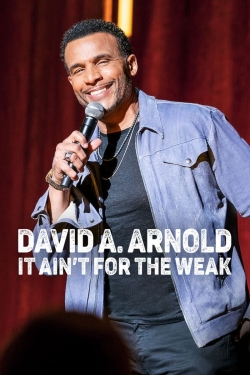 Watch free David A. Arnold: It Ain't for the Weak movies Hd online