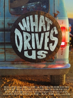 Watch free What Drives Us movies Hd online