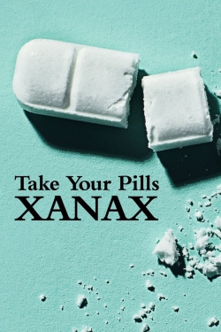 Watch free Take Your Pills: Xanax movies Hd online