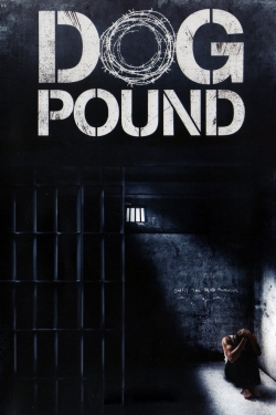 Watch free Dog Pound movies Hd online