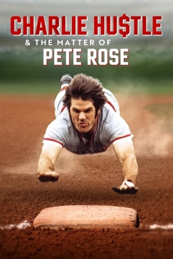 Watch free Charlie Hustle & the Matter of Pete Rose movies Hd online