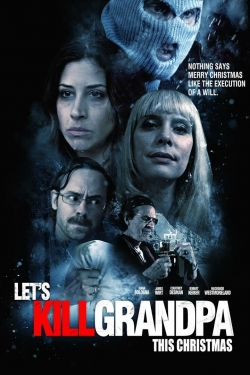 Watch free Let's Kill Grandpa movies Hd online