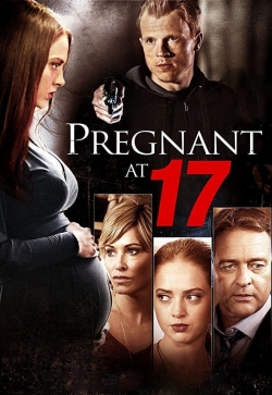 Watch free Pregnant At 17 movies Hd online