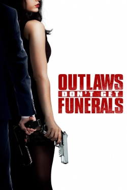 Watch free Outlaws Don't Get Funerals movies Hd online