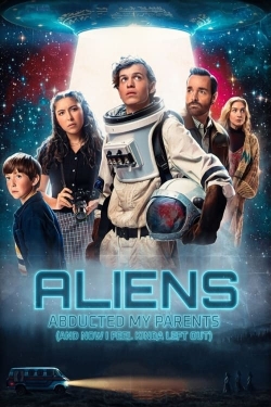 Watch free Aliens Abducted My Parents and Now I Feel Kinda Left Out movies Hd online