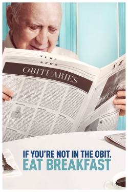 Watch free If You're Not In The Obit, Eat Breakfast movies Hd online