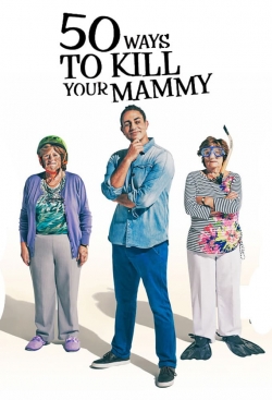 Watch free 50 Ways To Kill Your Mammy movies Hd online