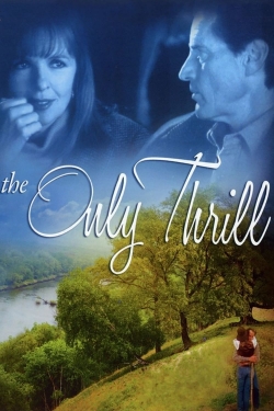 Watch free The Only Thrill movies Hd online