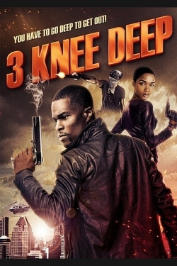 Watch free 3 Knee Deep movies Hd online