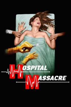 Watch free Hospital Massacre movies Hd online