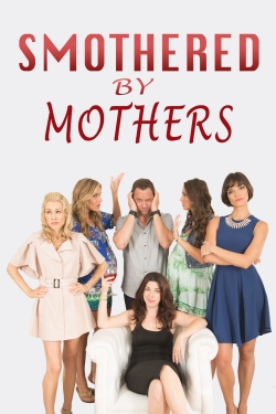 Watch free Smothered by Mothers movies Hd online