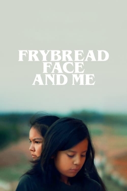 Watch free Frybread Face and Me movies Hd online