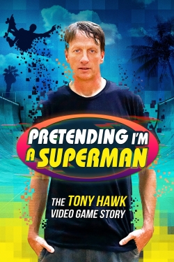 Watch free Pretending I'm a Superman: The Tony Hawk Video Game Story movies Hd online