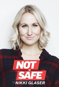 Watch free Not Safe with Nikki Glaser movies Hd online