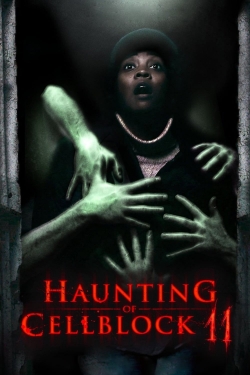 Watch free Haunting of Cellblock 11 movies Hd online