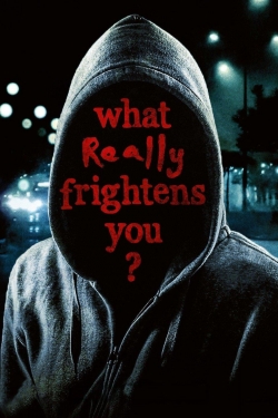 Watch free What Really Frightens You? movies Hd online