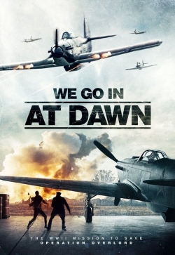 Watch free We Go in at DAWN movies Hd online