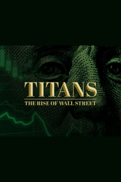 Watch free Titans: The Rise of Wall Street movies Hd online