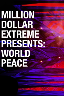 Watch free Million Dollar Extreme Presents: World Peace movies Hd online