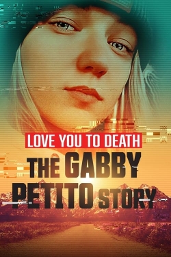 Watch free Love You to Death: Gabby Petito movies Hd online