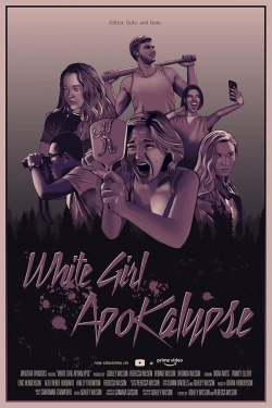 Watch free White Girl Apokalypse movies Hd online