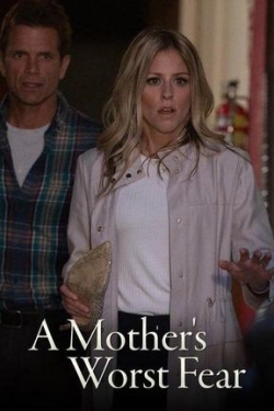 Watch free A Mother's Worst Fear movies Hd online