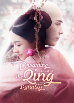 Watch free Dreaming Back to the Qing Dynasty movies Hd online