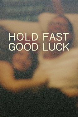 Watch free Hold Fast, Good Luck movies Hd online