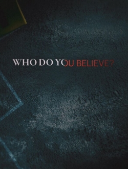 Watch free Who Do You Believe? movies Hd online