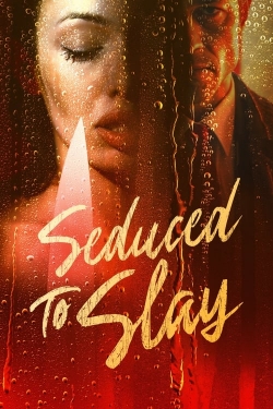 Watch free Seduced to Slay movies Hd online